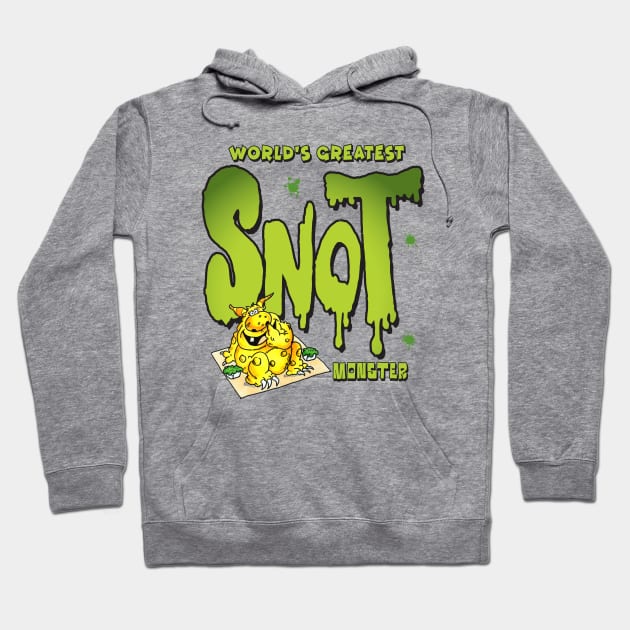 World's Greatest Snot Monster Hoodie by brendanjohnson